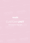 Anaïs Custom Unit